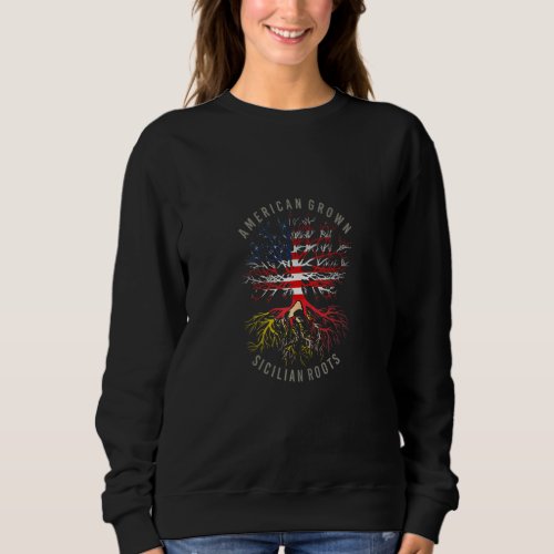 American Grown Sicilian Roots Usa Sicily Flag Heri Sweatshirt