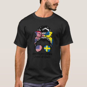 American Grown Swedish Roots Sweden   T-Shirt