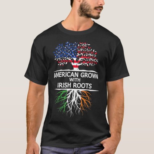 American Grown w Irish Roots  Ireland T_Shirt