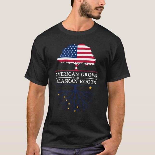 American Grown with Alaskan Roots   Alaska Design T-Shirt (Front)