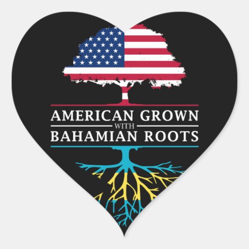 American Grown with Bahamian Roots   Bahamas Heart Sticker