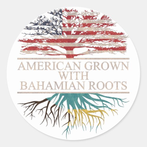 American grown with bahamian roots classic round sticker