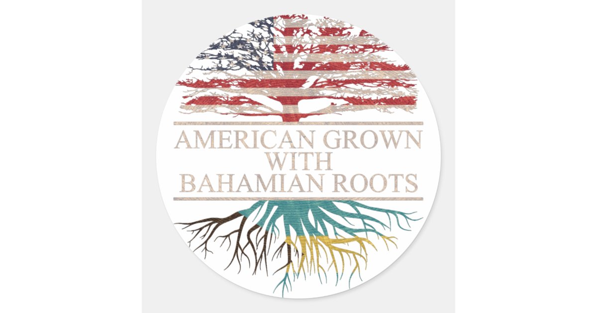 American grown with bahamian roots classic round sticker | Zazzle