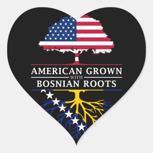 American Grown with Bosnian Roots   Bosnia and Heart Sticker