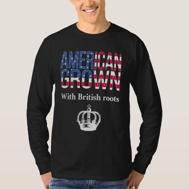 American Grown With British Roots Patriotic Briton T-Shirt (Front)