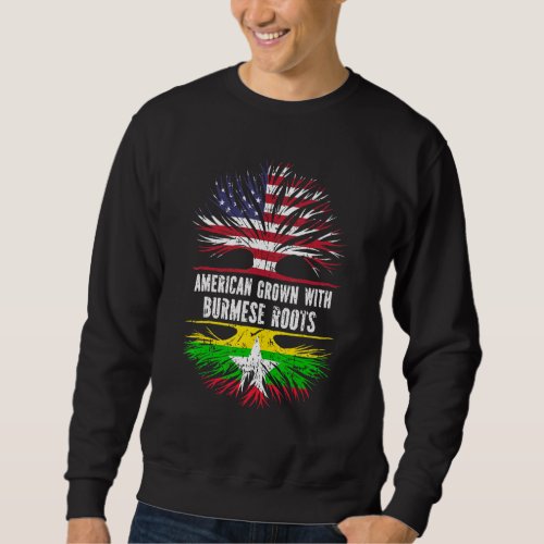 American Grown With Burmese Roots Usa Flag Myanmar Sweatshirt