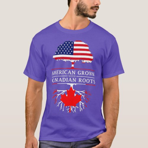 American Grown with Canadian Roots _ Canada  T_Shirt