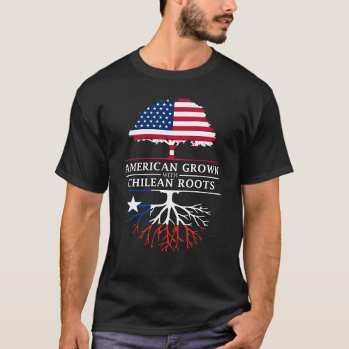 American Grown with Chilean Roots   Chile Design T_Shirt