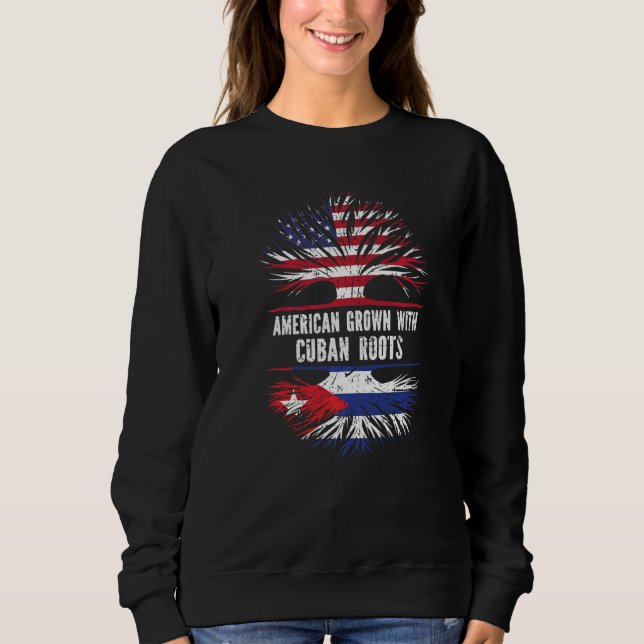 American Grown With Cuban Roots Usa Flag Cuba Sweatshirt (Front)