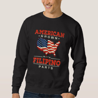 American Grown with Filipino Parts Patriotic Phili Sweatshirt