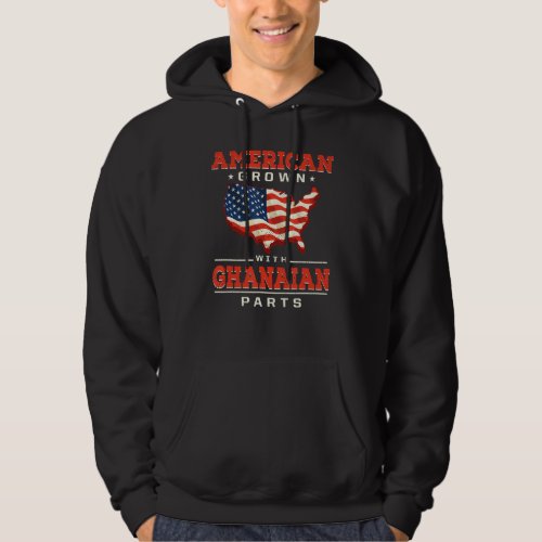 American Grown with Ghanaian Parts Patriotic Ghana Hoodie