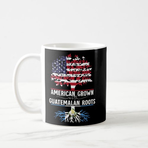 American Grown With Guatemalan Roots  Coffee Mug