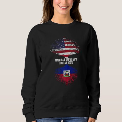 American Grown With Haitian Roots Usa Flag Haiti Sweatshirt