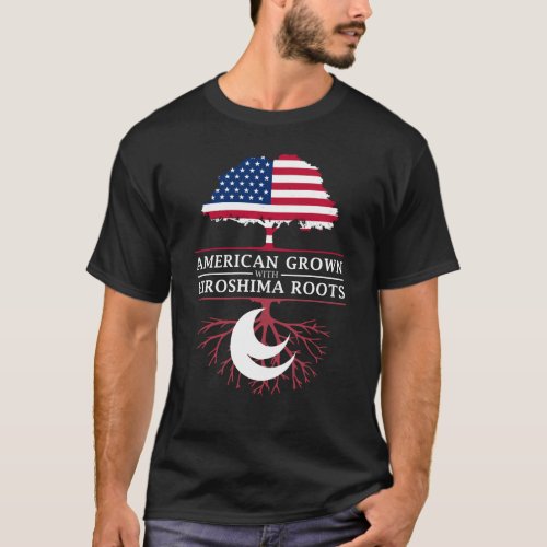 American Grown with Hiroshima Roots   Japan Design T_Shirt