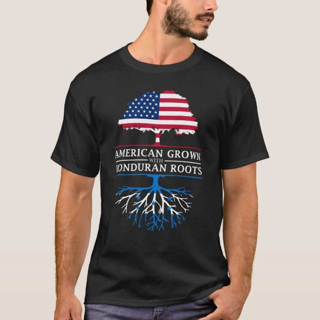 American Grown with Honduras Roots   Honduran T-Shirt (Front)