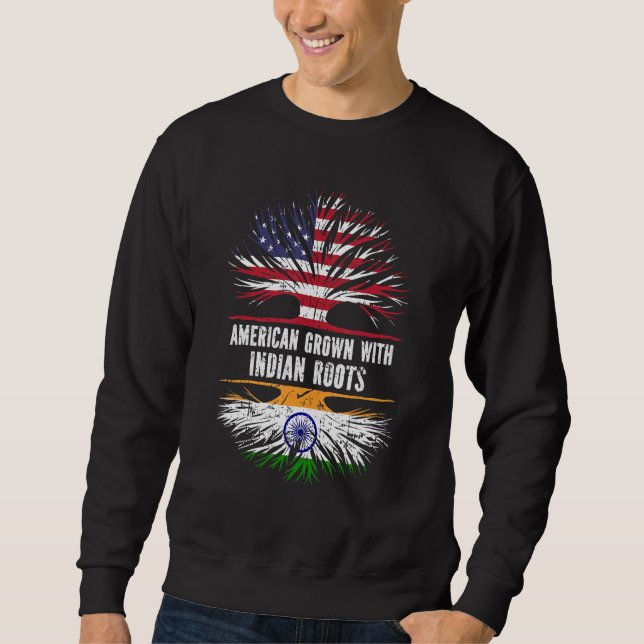 American Grown With Indian Roots Usa Flag India As Sweatshirt (Front)
