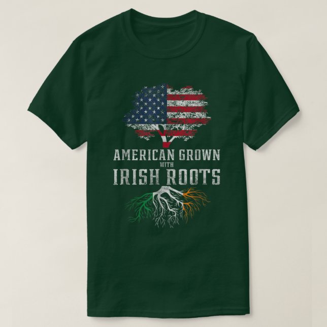 American Grown With Irish Roots Ireland  T-Shirt (Design Front)