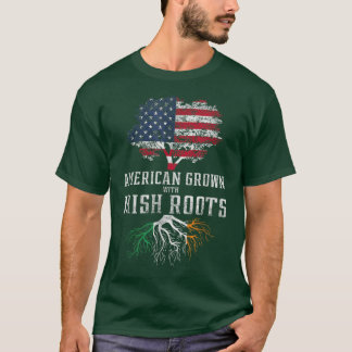 American Grown With Irish Roots Ireland T-Shirt