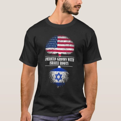 American Grown With Israeli Roots Flag Israele Cou T_Shirt