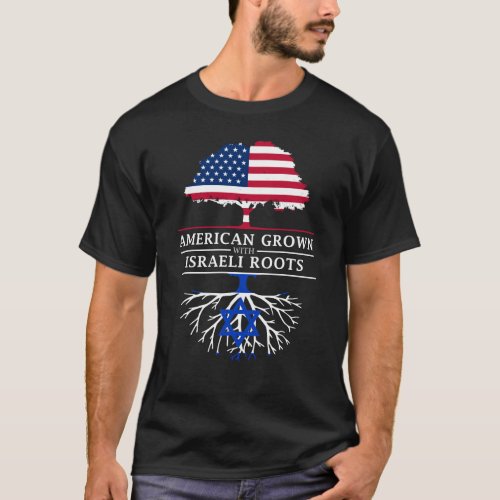American Grown with Israeli Roots    Israel Design T_Shirt