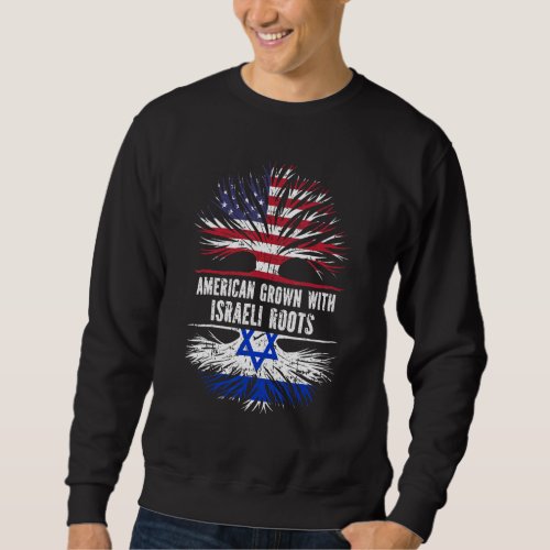 American Grown With Israeli Roots Usa Flag Israel Sweatshirt