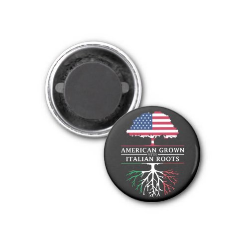American Grown with Italian Roots   Italy Design Magnet