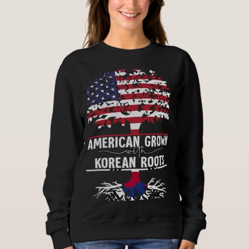 American Grown With Korean Roots Sweatshirt