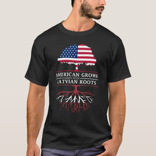 American Grown with Latvian Roots   Latvia Design T_Shirt