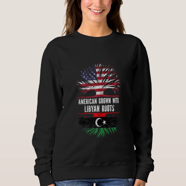 American Grown With Libyan Roots Usa Flag Libya   Sweatshirt (Front)