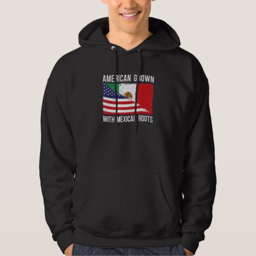 American Grown With Mexican Roots Us Mexican Flag  Hoodie