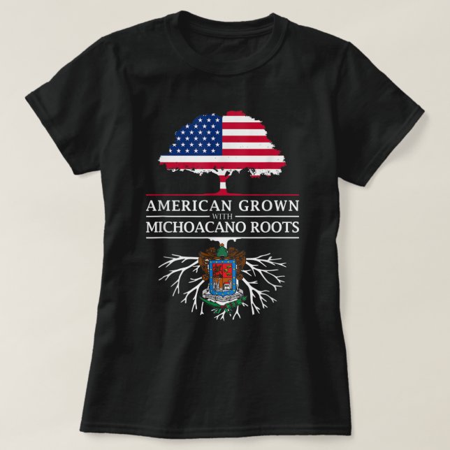 American Grown with Michoacano Roots - Michoacan T-Shirt (Design Front)
