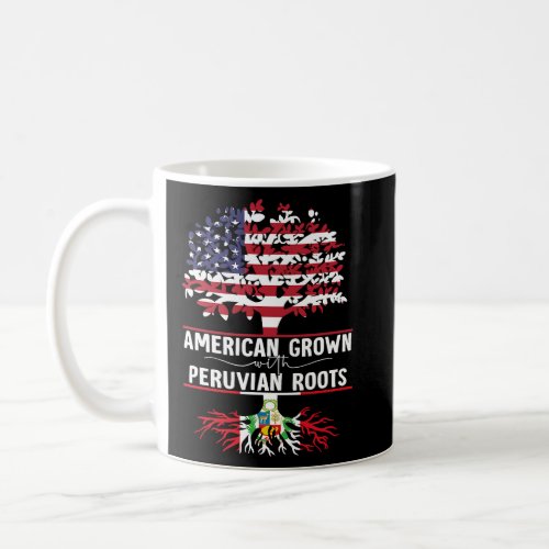 American Grown With Peruvian Roots  Coffee Mug