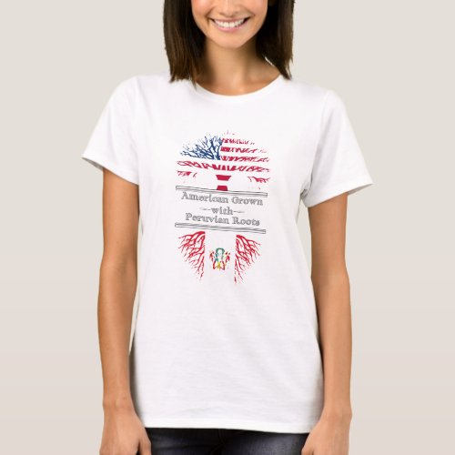 American Grown With Peruvian Roots Great Gift T_Shirt