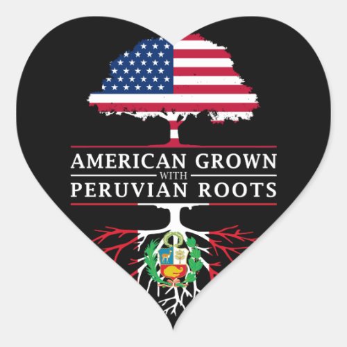 American Grown with Peruvian Roots   Peru Design Heart Sticker