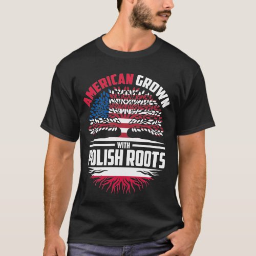 American Grown With Polish Roots Poland Flag Famil T_Shirt