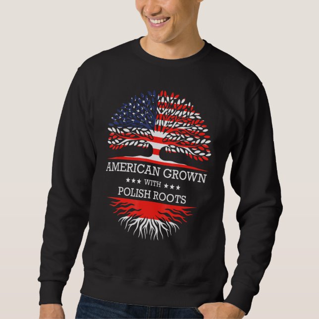 American Grown With Polish Roots Usa Flag Sweatshirt (Front)