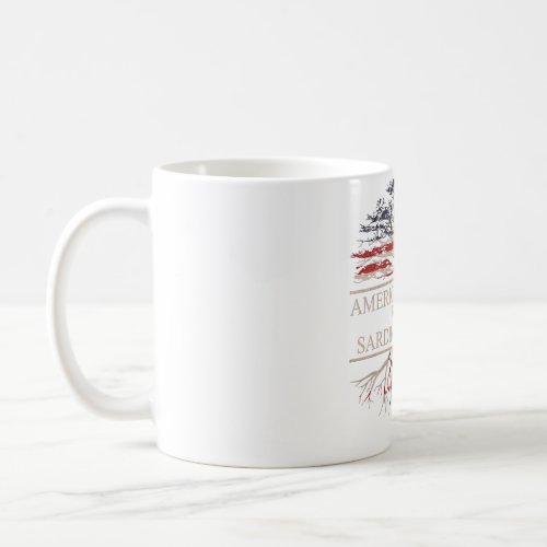 American grown with sardinian roots coffee mug