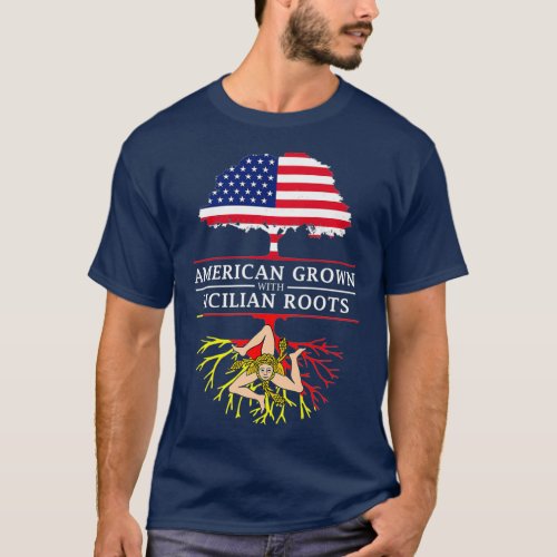 American Grown with Sicilian Roots  Sicily T_Shirt