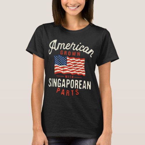 American Grown with Singaporean Parts Patriotic Na T_Shirt