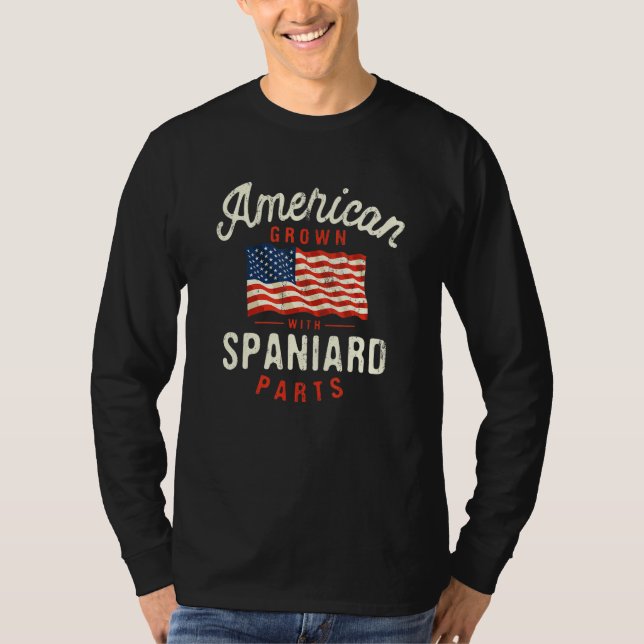 American Grown with Spaniard Parts Patriotic Natio T-Shirt (Front)