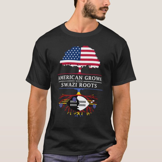 American Grown with Swazi Roots   Swaziland Design T-Shirt (Front)