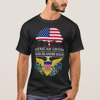 American Grown with Virgin Island Roots T-Shirt
