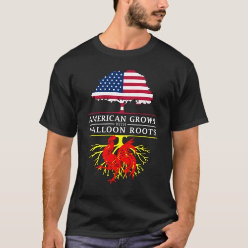 American Grown with Walloon Roots   Wallonia T_Shirt
