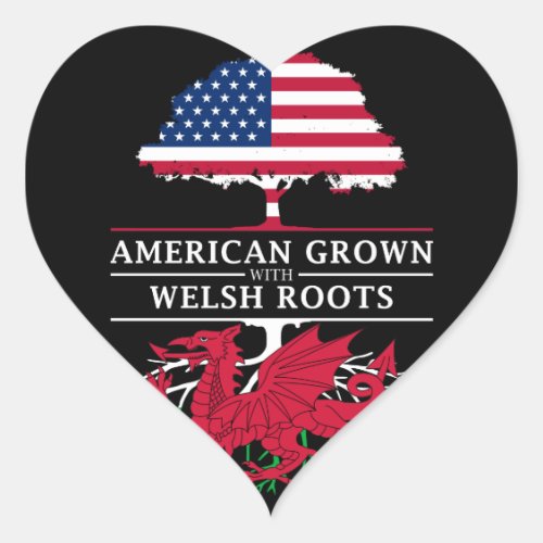 American Grown with Welsh Roots   Wales Design Heart Sticker