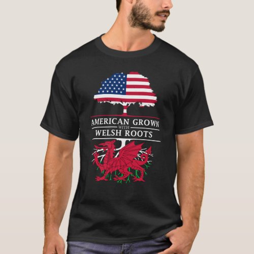 American Grown with Welsh Roots   Wales Design T_Shirt