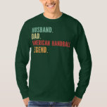 American Handball Athlete Dad Husband Father T-Shirt American Handball Athlete Dad Husband Father T-Shirt