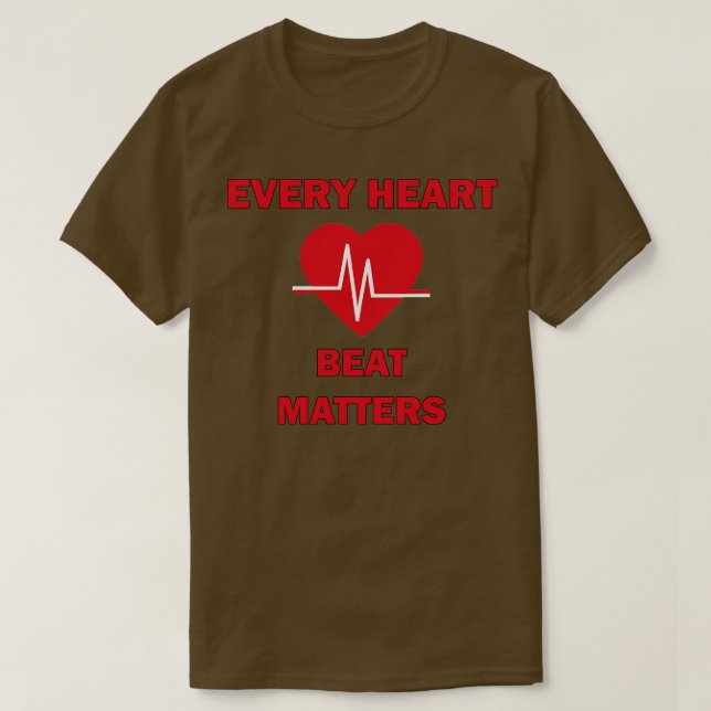 American Heart Month Every Heartbeat Matters Healt T-Shirt (Design Front)