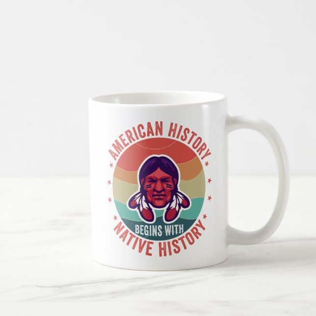 American History Begins with Native History Tribal Coffee Mug (Right)