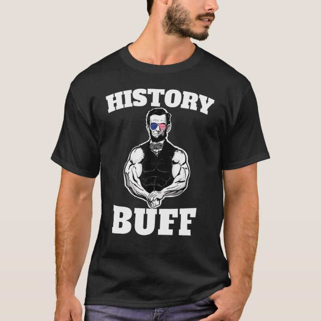 American History Buff Abraham Lincoln Weightliftin T-Shirt (Front)