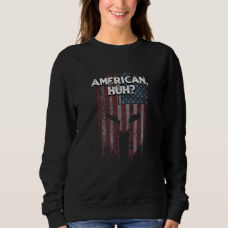 American Huh Independence 4th of July Freedom Four Sweatshirt